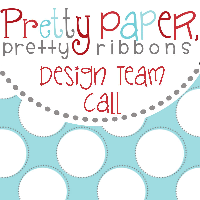 Pretty Paper, Pretty Ribbons Pretty Paper, Pretty Ribbons Design Team