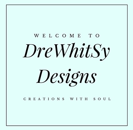 DreWhitSy Designs