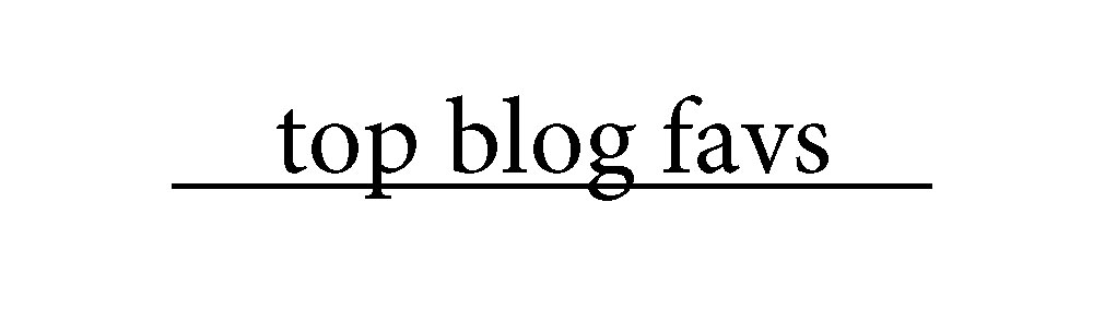 top blog favs