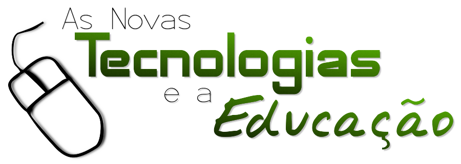 As Novas Tecnologias e a Educação