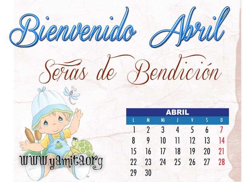 http://3.bp.blogspot.com/-mCFVPMsAHRI/UVj6OqxUIJI/AAAAAAAAMsI/y2PWLp1SzNU/s1600/Bienvenido-Abril-ser%C3%A1s-de-bendici%C3%B3n.jpg