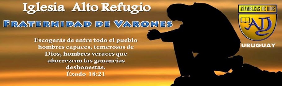 Iglesia Evangélica "ALTO REFUGIO" -- Fraternidad De Varones -- URUGUAY