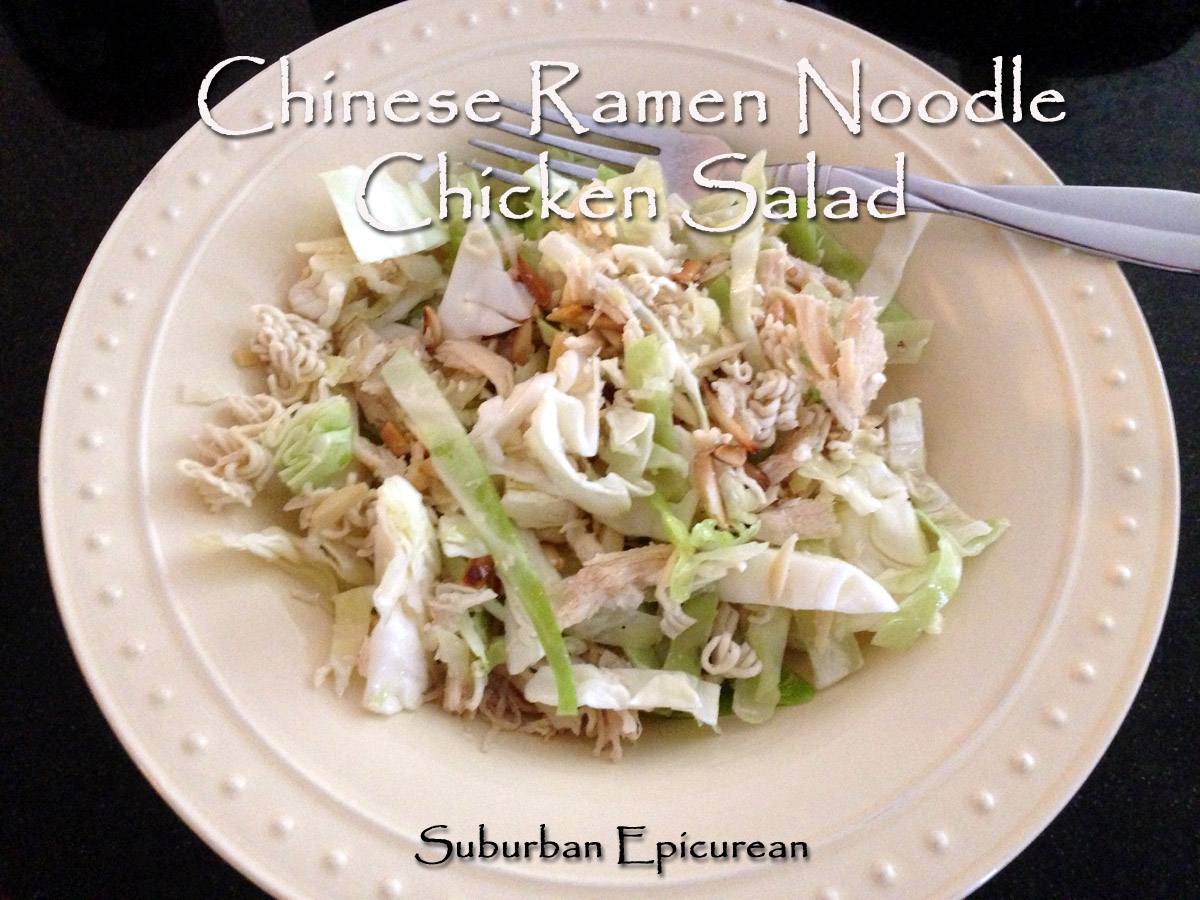 Suburban Epicurean Chinese Ramen Noodle Chicken Salad