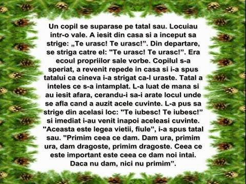 Primim ceea ce dăm.Dăm ură,primim ură,dăm dragoste,primim dragoste.Dacă nu dam,nici nu primim.