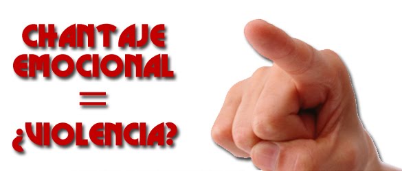 PSICOLOGOS PERU: CHANTAJE EMOCIONAL