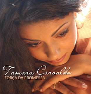 Tamara Carvalho - Força Da Promessa - 2008 Tamara Carvalho - Força Da Promessa - 2008