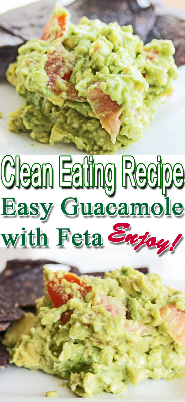 Clean Eating Recipe Easy Guacamole with Feta Clean Eating Meal Plan