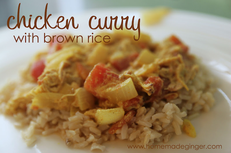 RECIPE Chicken Curry with Brown Rice Homemade Ginger