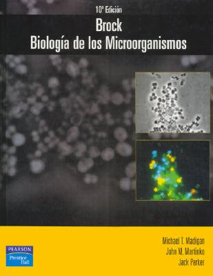 Brock, Biologia de Los Microorganismos Jack Parker, John M. Martinko, Michael T. Madigan