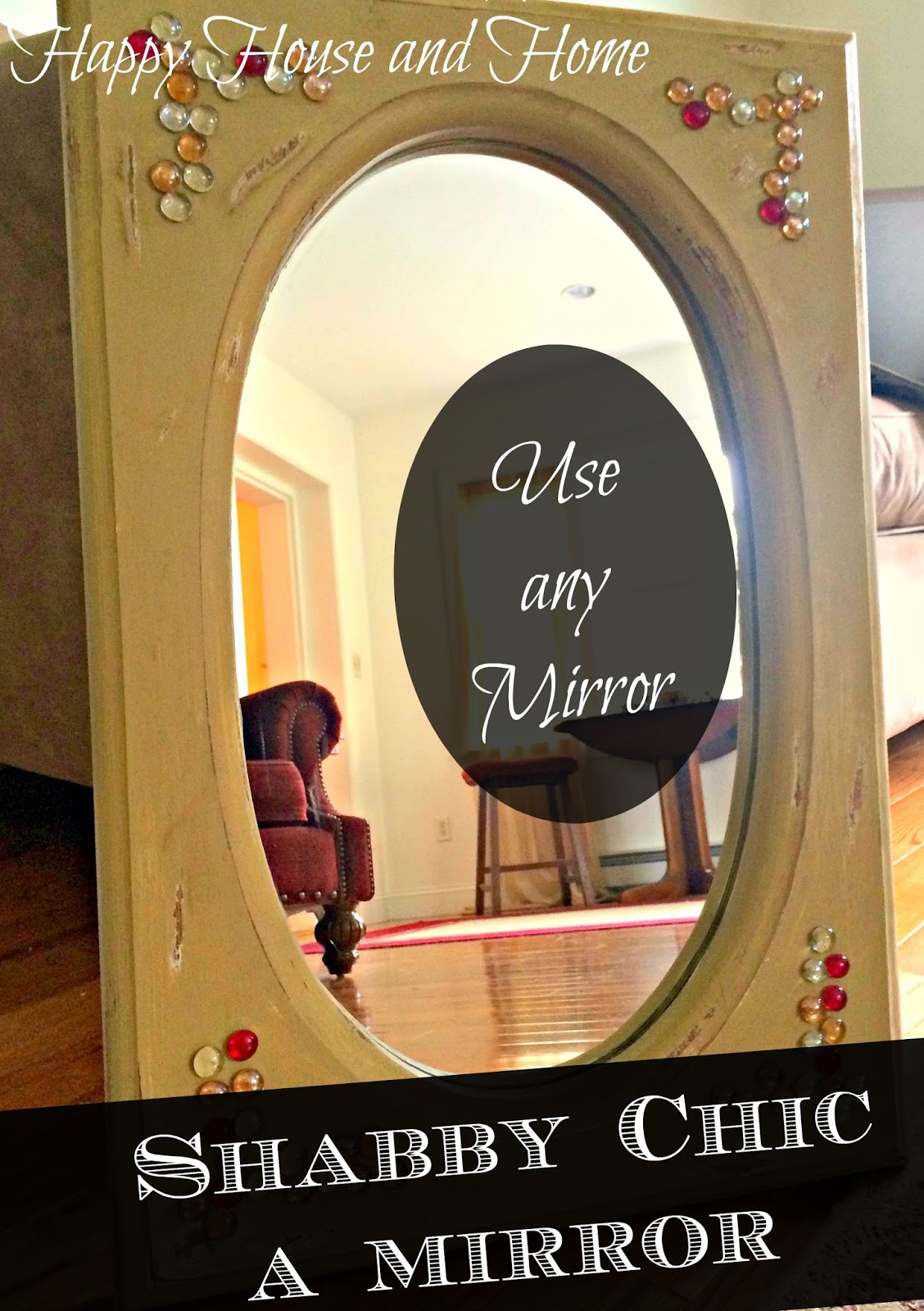 Happy House and Home Shabby Chic a Mirror