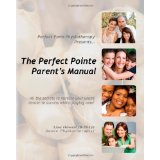 The Perfect Pointe Parent's Manual