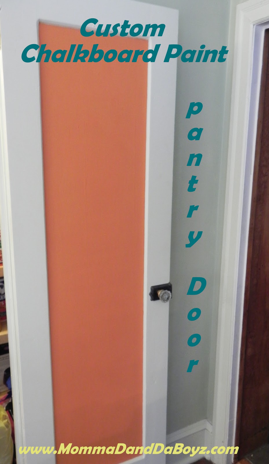 Custom Color Chalkboard Paint Pantry Door Momma D And Da Boyz