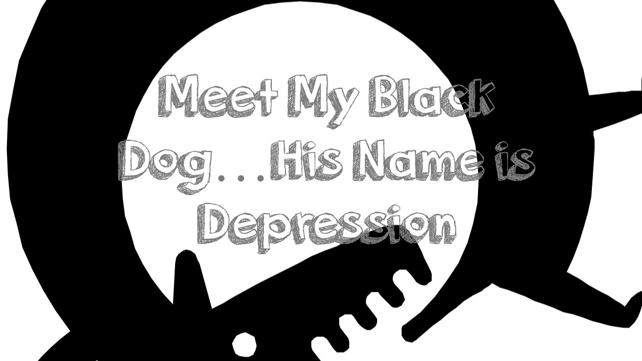 Meet My Black Dog....His Name is Depression
