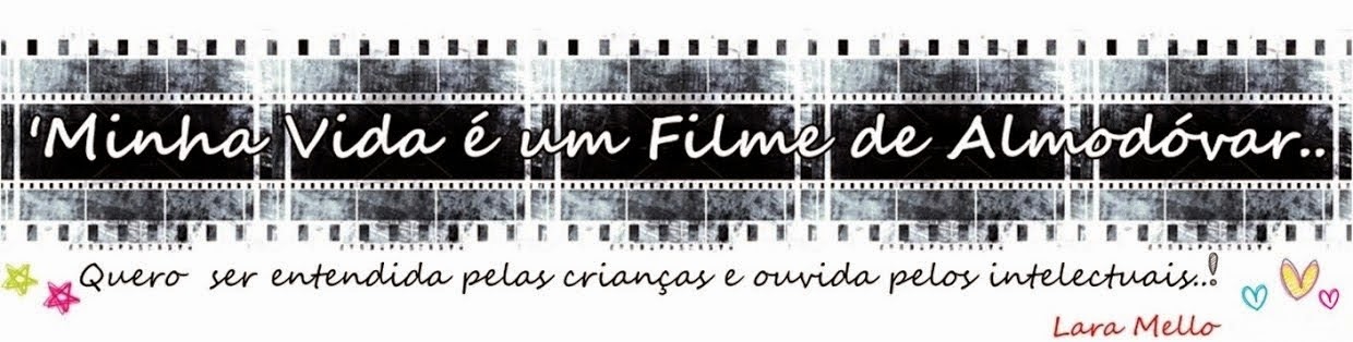 'Minha Vida é um Filme de Almodóvar..