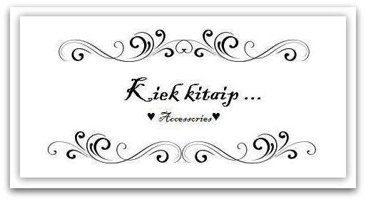 Kiek kitaip. Accessories