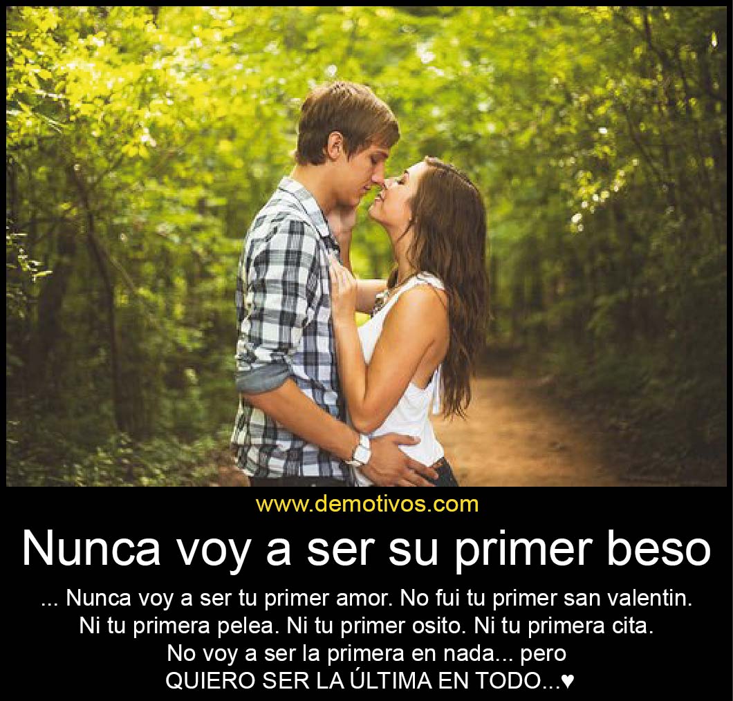 Nunca voy a ser Su Primer Beso. nunca Voy a ser Su Primer amor... No