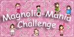 Magnolia Mania Challenge