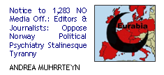 Notice to 1,283 NO Media Off.: Editors & Journalists: Oppose Norway Political Psychiatry Stalinesque Tyranny