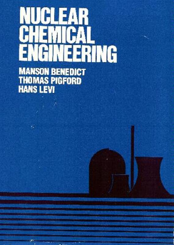 Nuclear Chemical Engineering (McGrawHill series in nuclear engineering