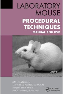Laboratory Mouse and Laboratory Rat Procedural Techniques: Laboratory Mouse Procedural Techniques: Manual and DVD John J. Bogdanske, Scott Hubbard-Van Stelle, Margaret Rankin-Riley and Beth M. Schiffman