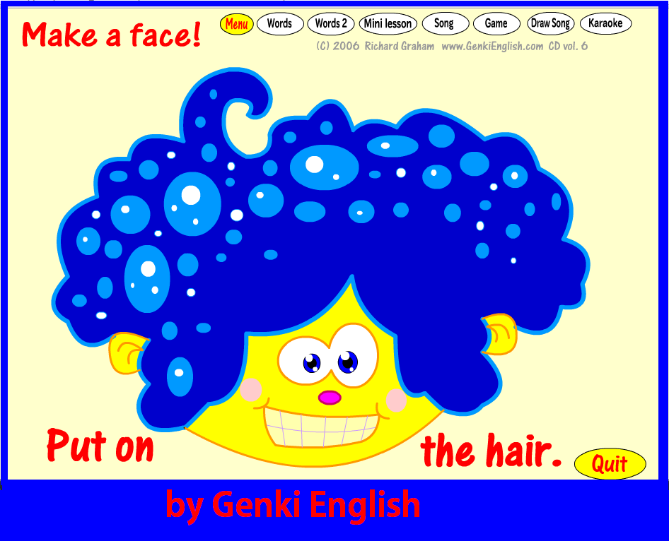 . Make a face through songs and games