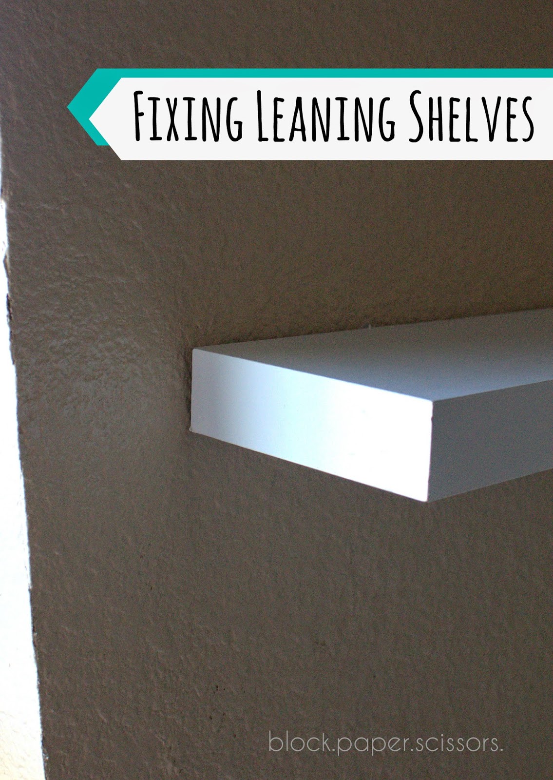 How to Fix Leaning Shelves block.paper.scissors.