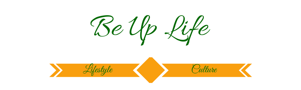 Be up Life!
