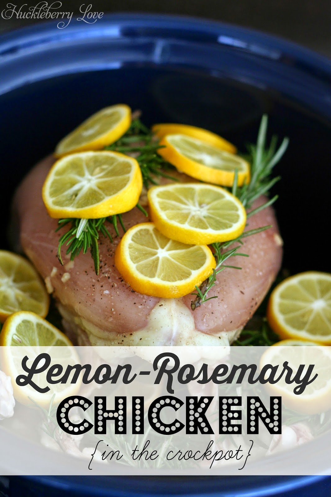 Huckleberry Love Lemon Rosemary Chicken {Crock Pot Recipe}