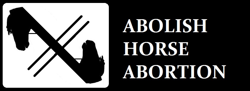 Abolish Horse Abortion