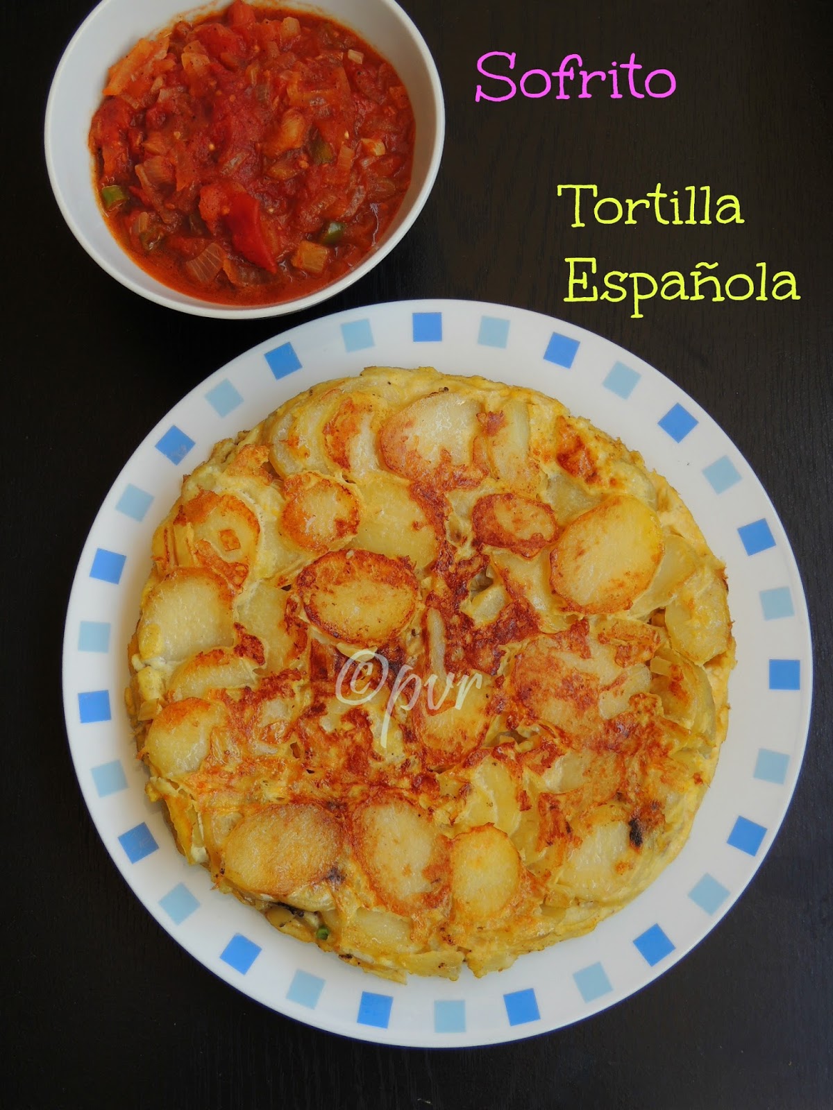 Priya's Versatile Recipes Tortilla Española & Sofrito Spanish Potato