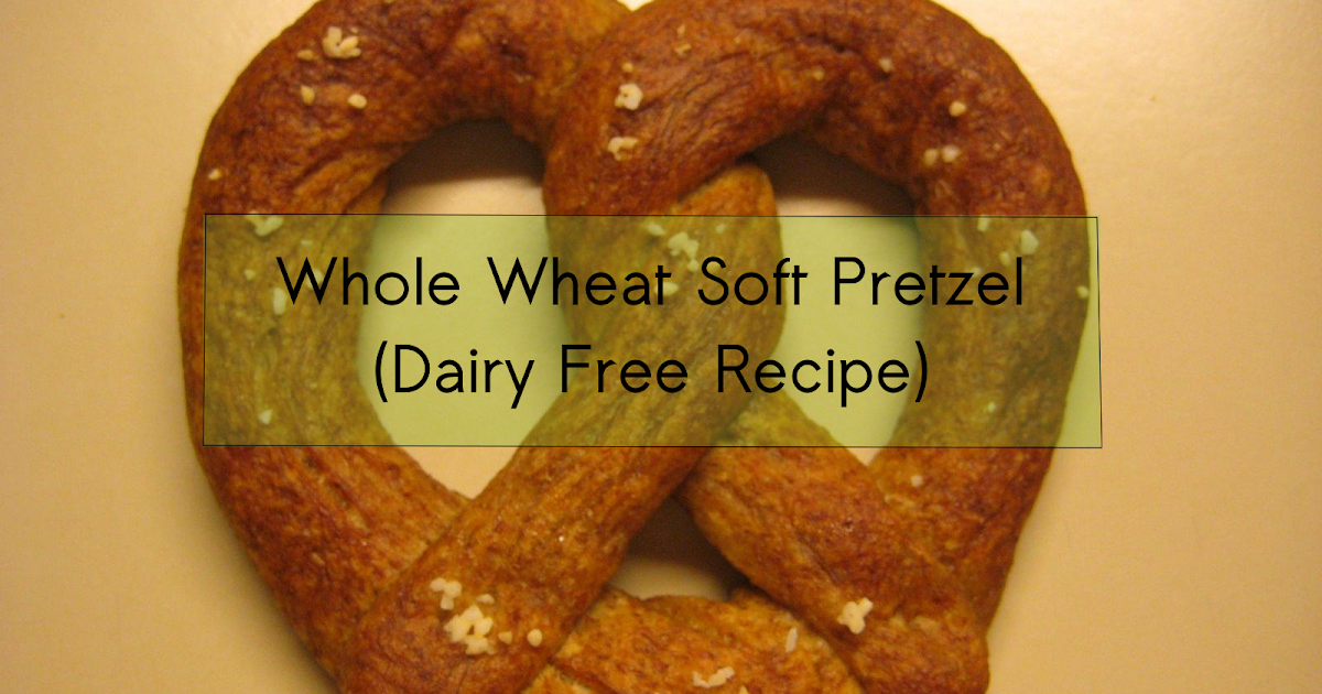 Katie Cooks and Crafts Whole Wheat Soft Pretzels (DairyFree)