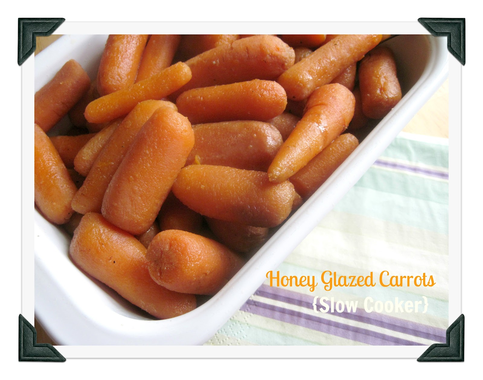 The Better Baker Honey Glazed Carrots in the Slow Cooker