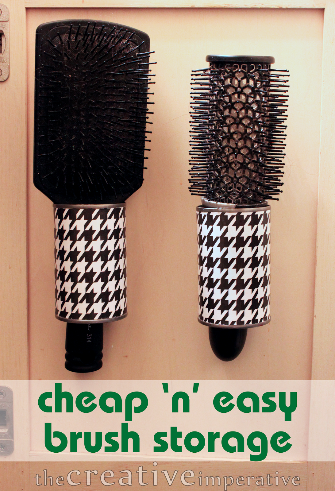 The Creative Imperative: Hanging Hairbrush Storage from Tin Cans