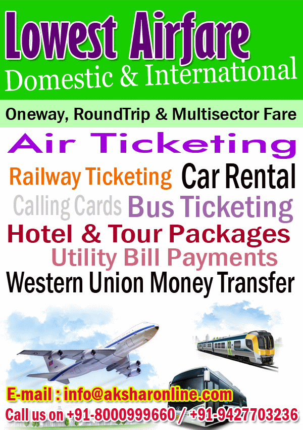 Lowest Airfare - Domestic and International Air Ticketing, Hotel Booking Tour Packages Oneway RoundTrip and Multisector, Car Rental, western union money transfer, bus ticketing, hotel booking and tour packages aksharonline.com 9427703236, 8000999660