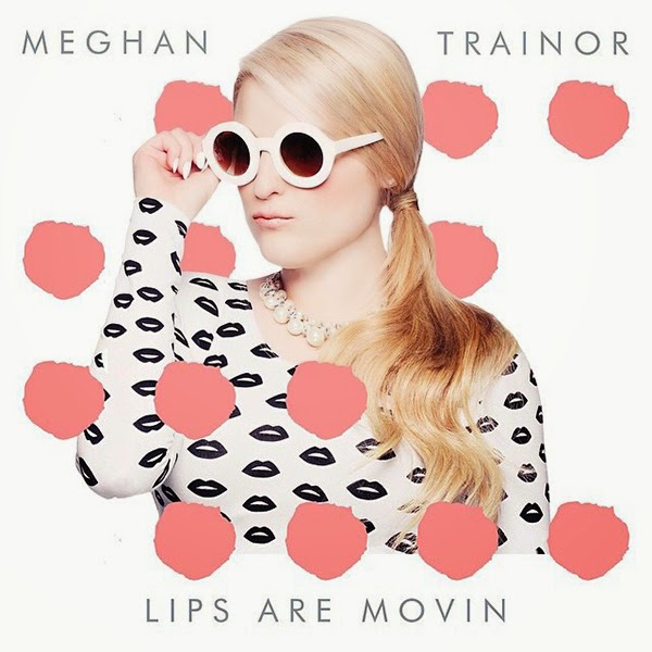 Meghan Trainor Lips Are Movin lyrics