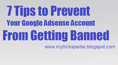 7 Tips to Prevent Your Google Adsense Account From Getting Banned - My Tricks Pedia