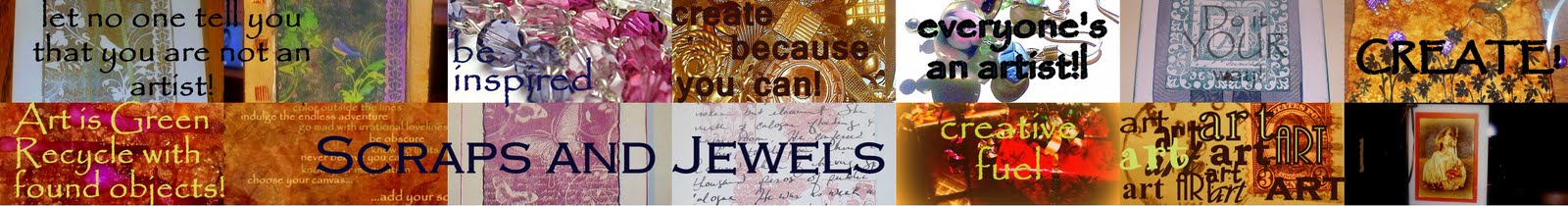 Scraps and Jewels