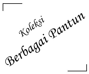 SulfiaNisty: Kumpulan Pantun Andeca-Andeci