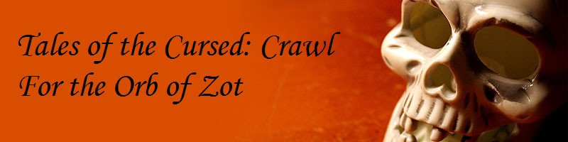 Tales of the Cursed - Crawl Toward the Orb of Zot