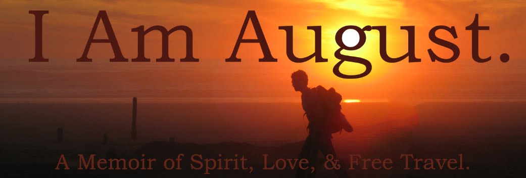 I AM AUGUST.