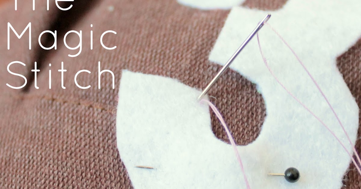 Make It Handmade The Magic Stitch Hand Stitching Tutorial