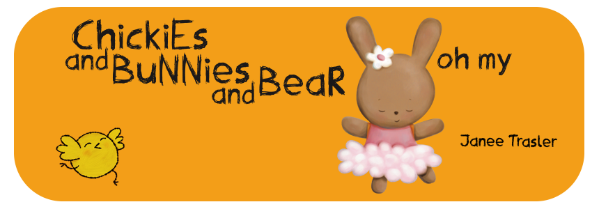 Chickies and Bunnies and Bear - oh my