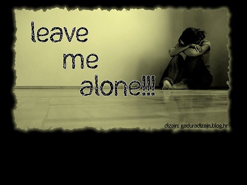 HD WALLPAPERS: Leave me alone Pics