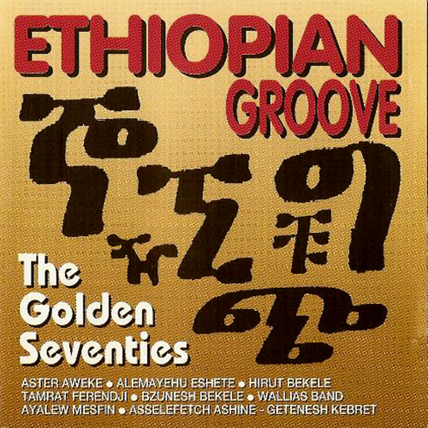 VA – Ethiopian Groove The Golden Seventies (2003) The+Golden+70s+album+cover