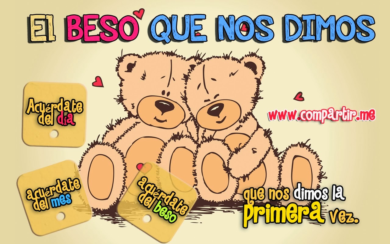Acuérdate del día, acuérdate del mes, acuérdate del beso que nos dimos la primera vez. Las 10 mejores imágenes con frases por el día de los enamorados 14 de febrero 2014