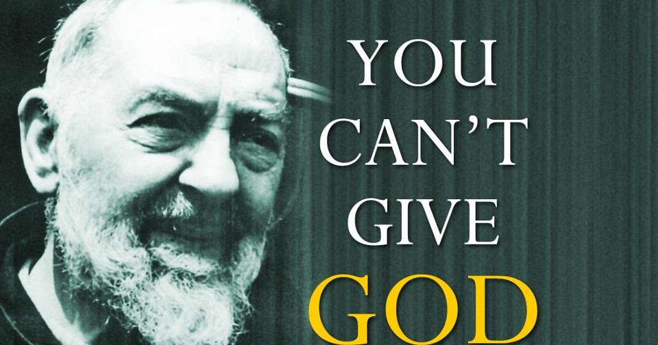 The Animated Catholic: Quotes: Padre Pio