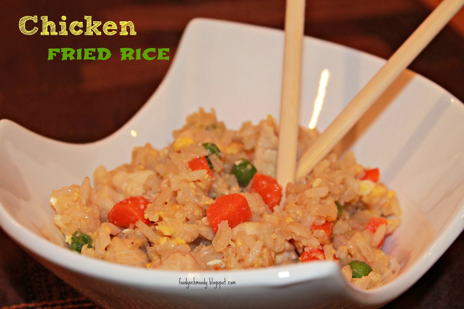 chicken fried rice by foody schmoody