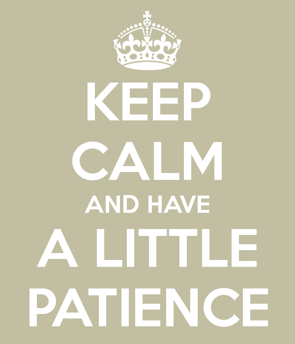 http://3.bp.blogspot.com/-nsUBAiMv67c/Ue1q1COyhoI/AAAAAAAAAKY/WxL29PtC5VE/s1600/patience1.png