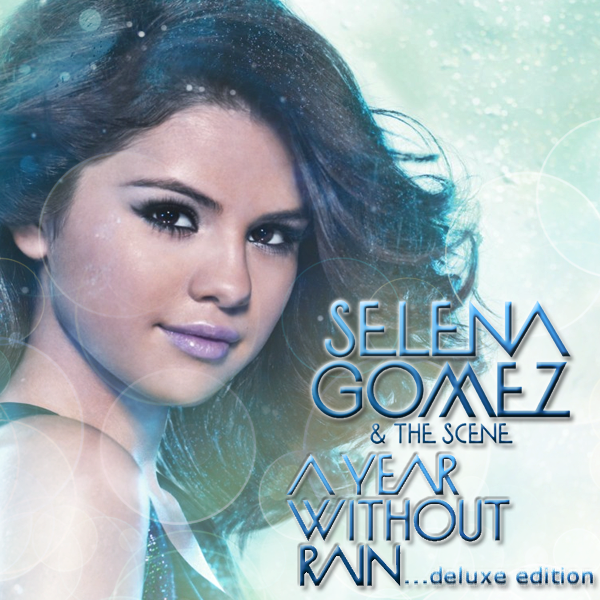 selena gomez a year without rain deluxe edition. Selena Gomez amp; The Scene - A