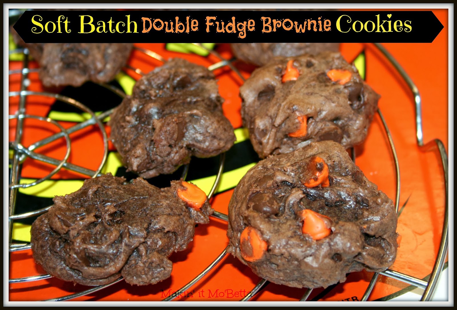 Makin' it Mo' Betta Soft Batch Double Fudge Brownie Cookies